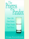 The Progress Paradox (MP3): How Life Gets Better While People Feel Worse